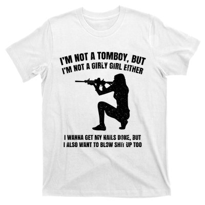 IM Not A Tomboy But IM Not A Girly Girl Either T-Shirt