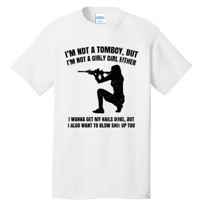 IM Not A Tomboy But IM Not A Girly Girl Either Tall T-Shirt