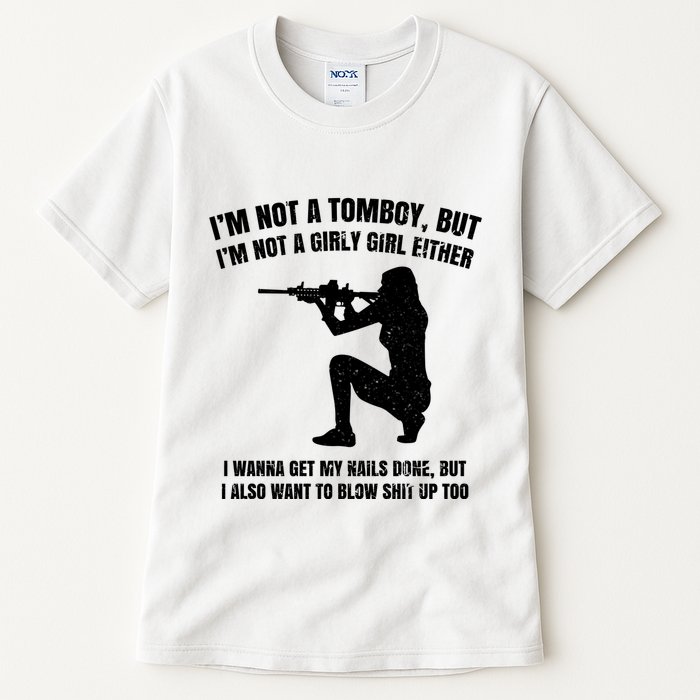 IM Not A Tomboy But IM Not A Girly Girl Either Tall T-Shirt