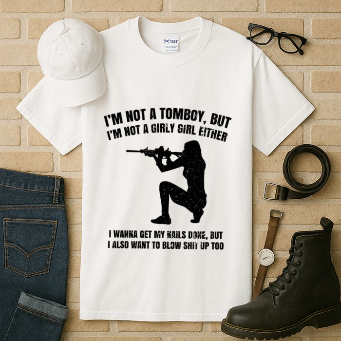 IM Not A Tomboy But IM Not A Girly Girl Either Tall T-Shirt