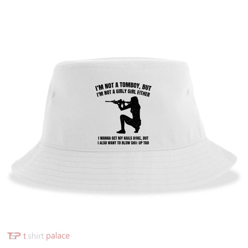 IM Not A Tomboy But IM Not A Girly Girl Either Sustainable Bucket Hat