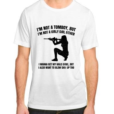 IM Not A Tomboy But IM Not A Girly Girl Either Adult ChromaSoft Performance T-Shirt