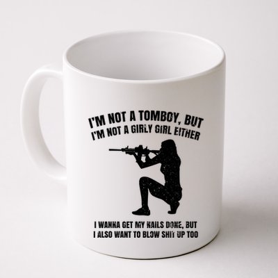 IM Not A Tomboy But IM Not A Girly Girl Either Mug