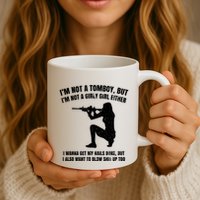 IM Not A Tomboy But IM Not A Girly Girl Either Mug