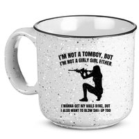 IM Not A Tomboy But IM Not A Girly Girl Either 15oz Campfire Ceramic Mug