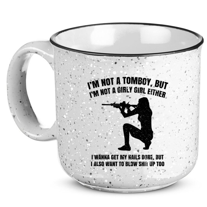 IM Not A Tomboy But IM Not A Girly Girl Either 15oz Campfire Ceramic Mug