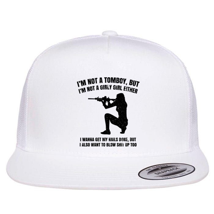 IM Not A Tomboy But IM Not A Girly Girl Either Flatbill Hat