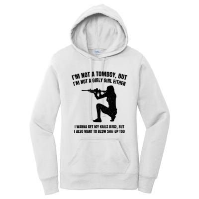 IM Not A Tomboy But IM Not A Girly Girl Either Women's Pullover Hoodie