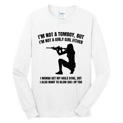 IM Not A Tomboy But IM Not A Girly Girl Either Tall Long Sleeve T-Shirt