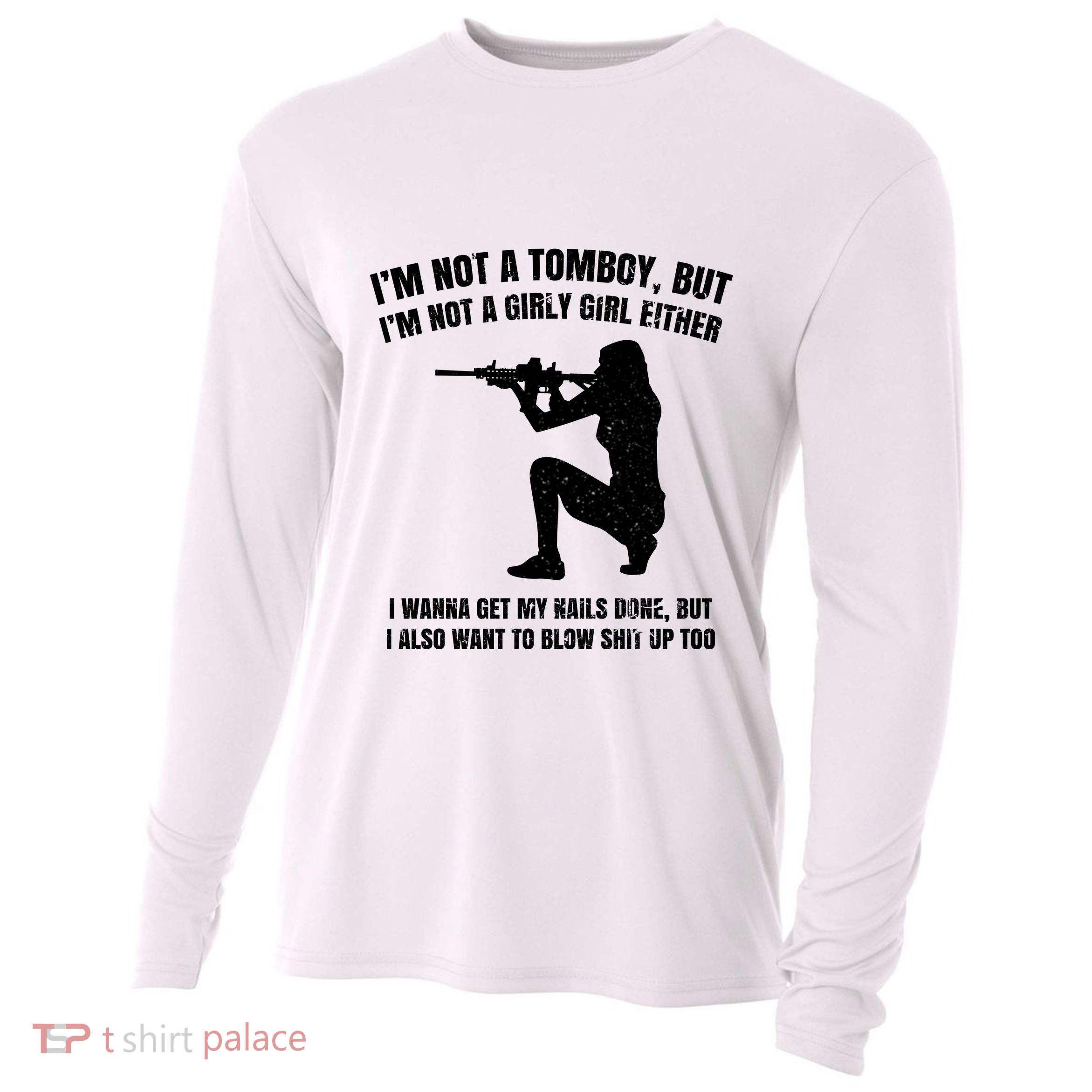 IM Not A Tomboy But IM Not A Girly Girl Either Cooling Performance Long Sleeve Crew