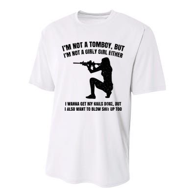 IM Not A Tomboy But IM Not A Girly Girl Either Performance Sprint T-Shirt