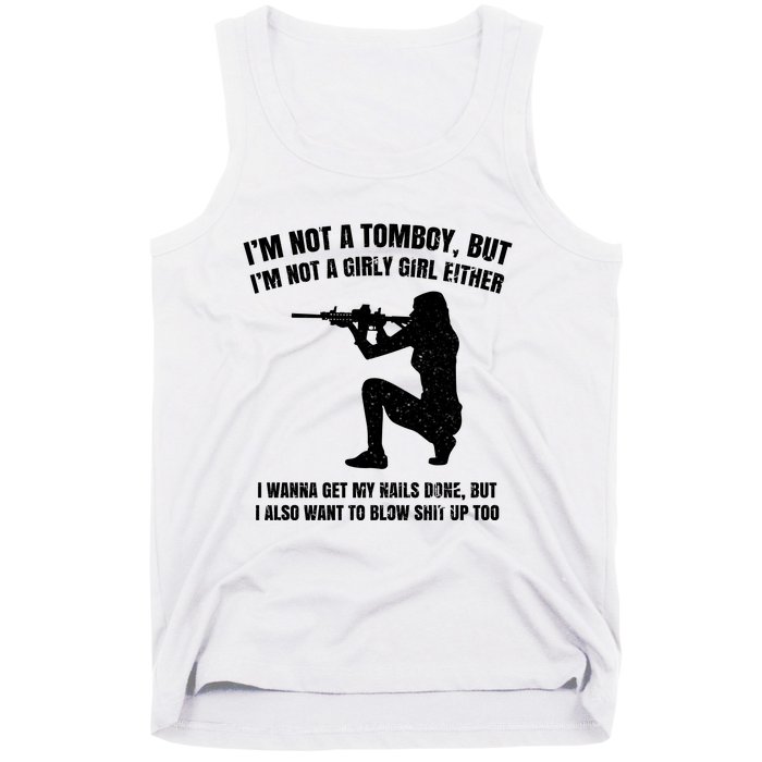 IM Not A Tomboy But IM Not A Girly Girl Either Tank Top