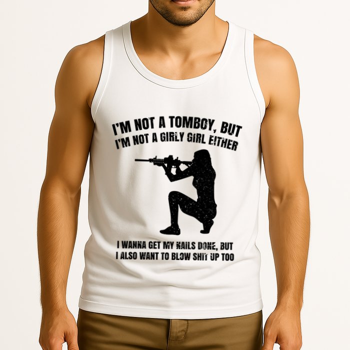 IM Not A Tomboy But IM Not A Girly Girl Either Tank Top
