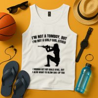 IM Not A Tomboy But IM Not A Girly Girl Either Tank Top