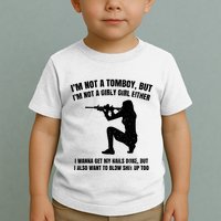 IM Not A Tomboy But IM Not A Girly Girl Either Toddler T-Shirt