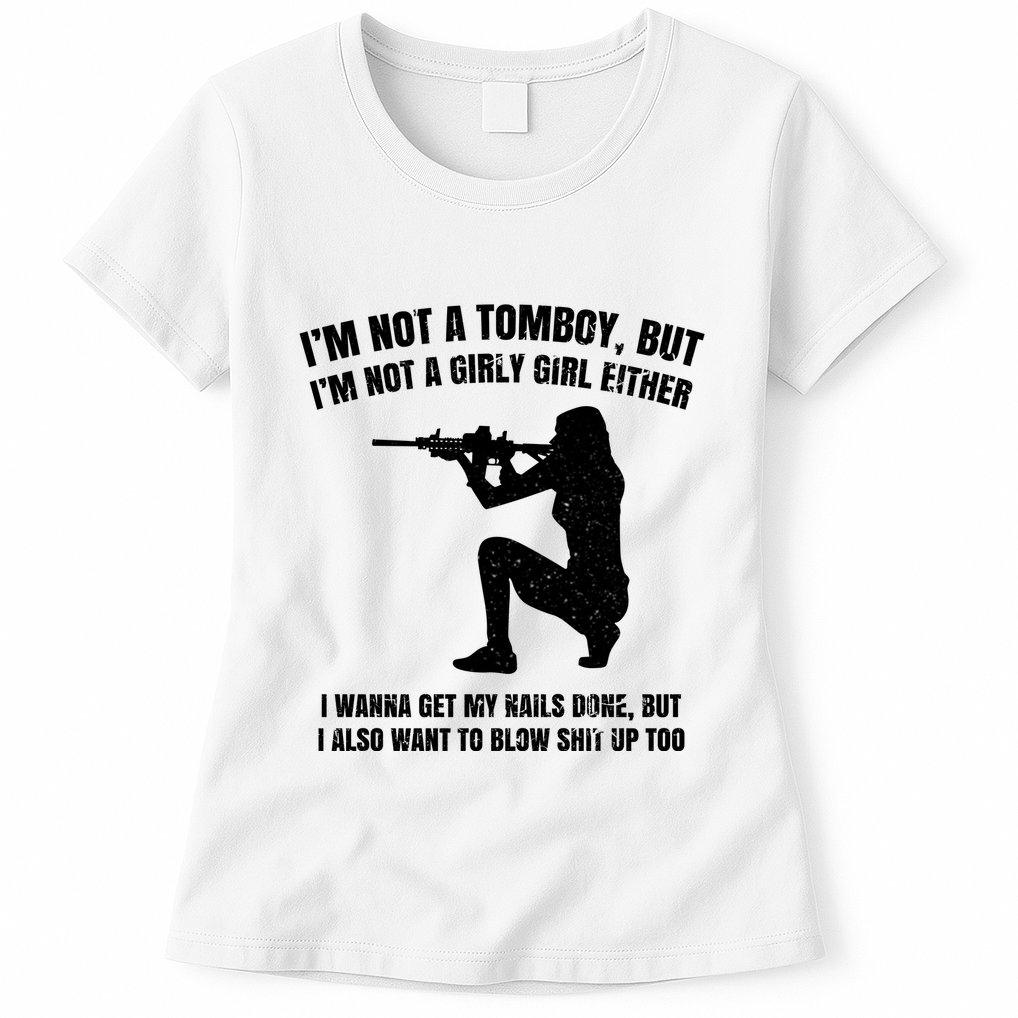 IM Not A Tomboy But IM Not A Girly Girl Either Womens T-Shirt