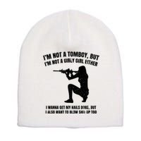 IM Not A Tomboy But IM Not A Girly Girl Either Short Acrylic Beanie