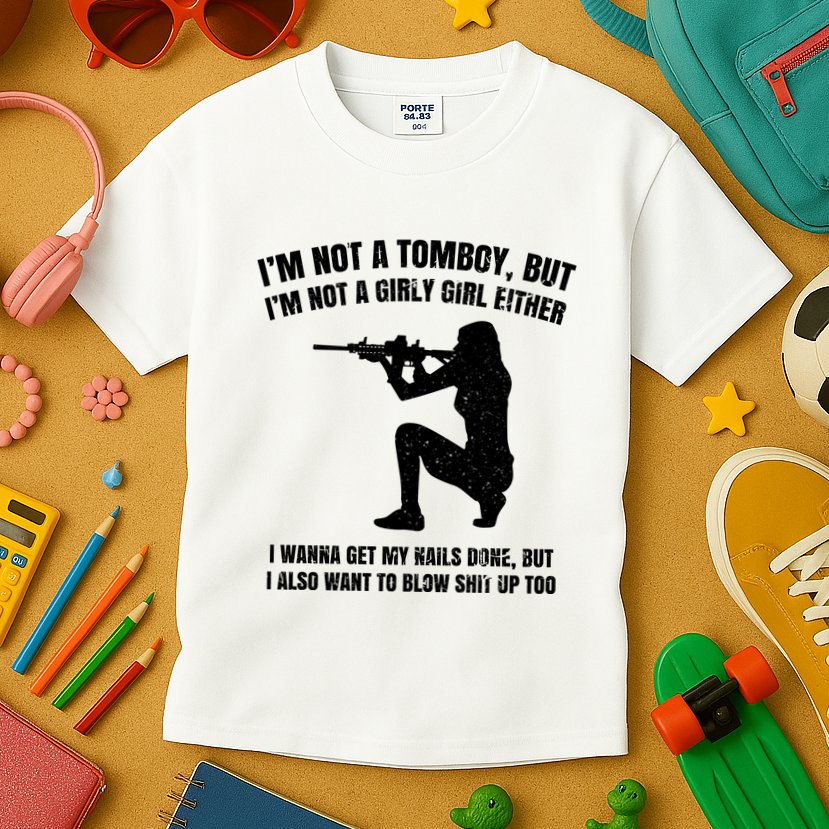 IM Not A Tomboy But IM Not A Girly Girl Either Kids T-Shirt