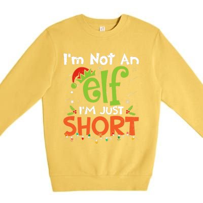 Im Not An Elf Just Short Funny Christmas Xmas Premium Crewneck Sweatshirt