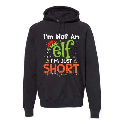 Im Not An Elf Just Short Funny Christmas Xmas Premium Hoodie