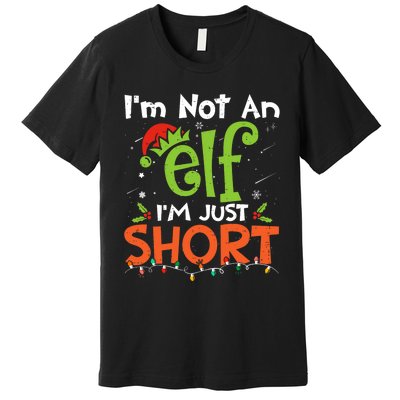 Im Not An Elf Just Short Funny Christmas Xmas Premium T-Shirt