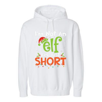 Im Not An Elf Just Short Funny Christmas Xmas Garment-Dyed Fleece Hoodie