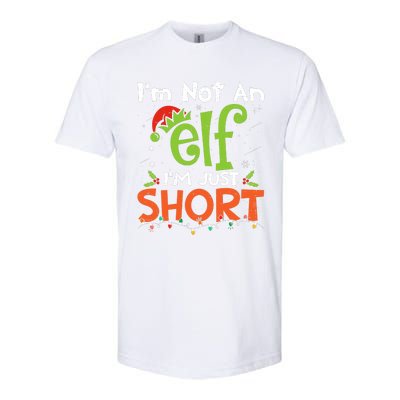 Im Not An Elf Just Short Funny Christmas Xmas Softstyle CVC T-Shirt