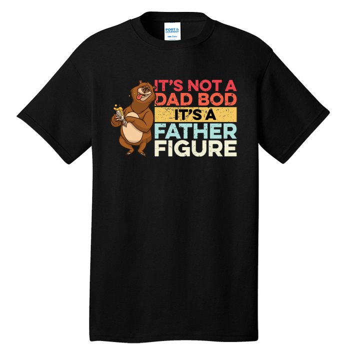 It's Not A Dad Bod It's A Father Figure Tall T-Shirt