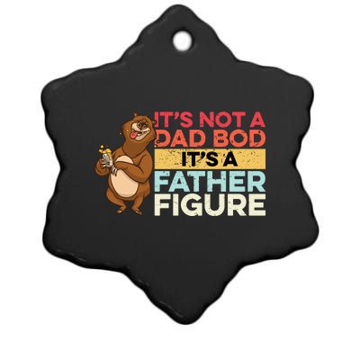 It's Not A Dad Bod It's A Father Figure Ceramic Star Ornament