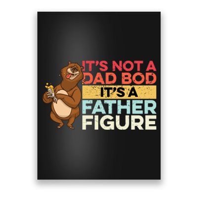 It's Not A Dad Bod It's A Father Figure Poster