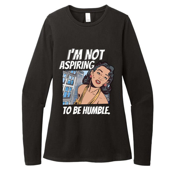 IM Not Aspiring To Be Humble Womens CVC Long Sleeve Shirt