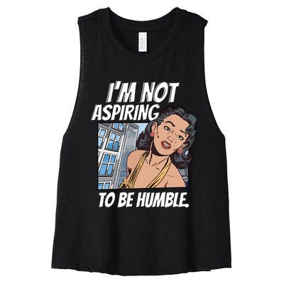 IM Not Aspiring To Be Humble Women's Racerback Cropped Tank