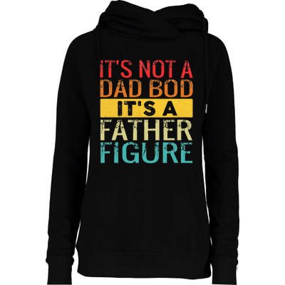 Its Not A Dad Bod Its A Father Figure Funny Dad Gifts Womens Funnel Neck Pullover Hood