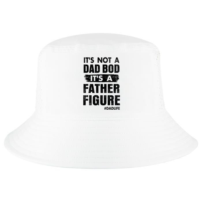 It's Not A Dad Bod Its A Father Figure Funny Fathers Day Cool Comfort Performance Bucket Hat