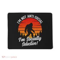 I'm Not Anti Social, I'm Socially Selective Mousepad