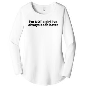 I’M Not A Girl I’Ve Always Been Hater Women's Perfect Tri Tunic Long Sleeve Shirt