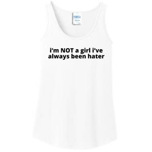 I’M Not A Girl I’Ve Always Been Hater Ladies Essential Tank