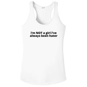 I’M Not A Girl I’Ve Always Been Hater Ladies PosiCharge Competitor Racerback Tank