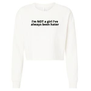 I’M Not A Girl I’Ve Always Been Hater Cropped Pullover Crew