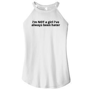 I’M Not A Girl I’Ve Always Been Hater Women's Perfect Tri Rocker Tank