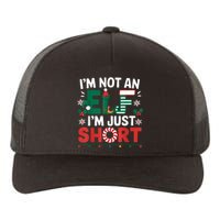 IM Not An Elf Im Just Short Funny Christmas Matching Family Yupoong Adult 5-Panel Trucker Hat