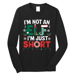 IM Not An Elf Im Just Short Funny Christmas Matching Family Long Sleeve Shirt