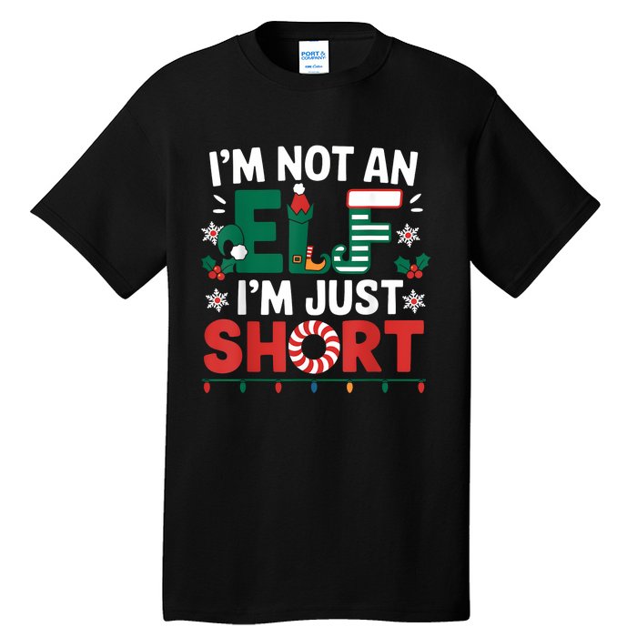 IM Not An Elf Im Just Short Funny Christmas Matching Family Tall T-Shirt