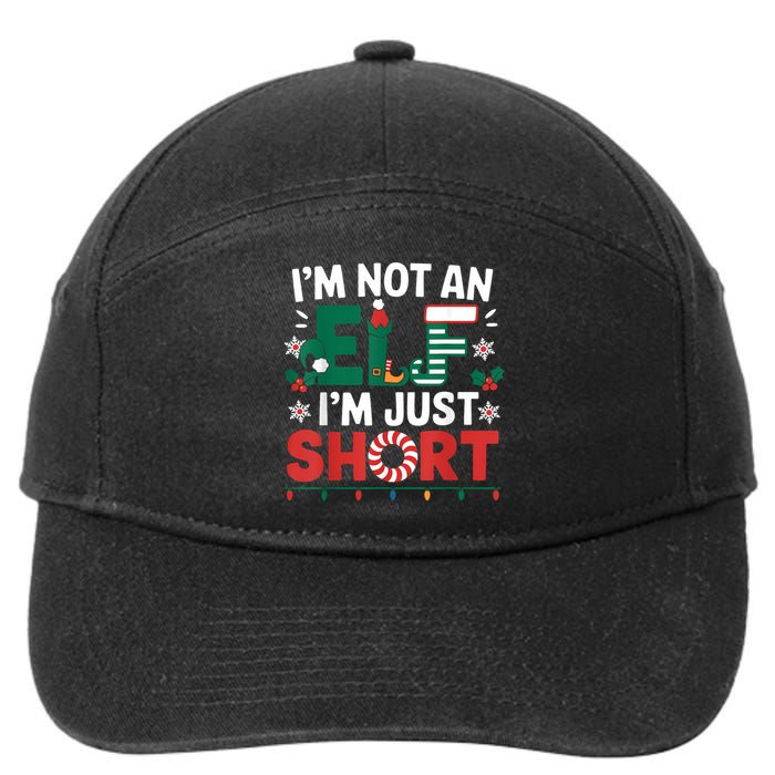 IM Not An Elf Im Just Short Funny Christmas Matching Family 7-Panel Snapback Hat