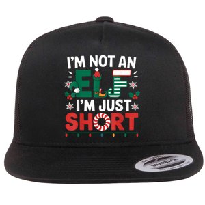 IM Not An Elf Im Just Short Funny Christmas Matching Family Flat Bill Trucker Hat