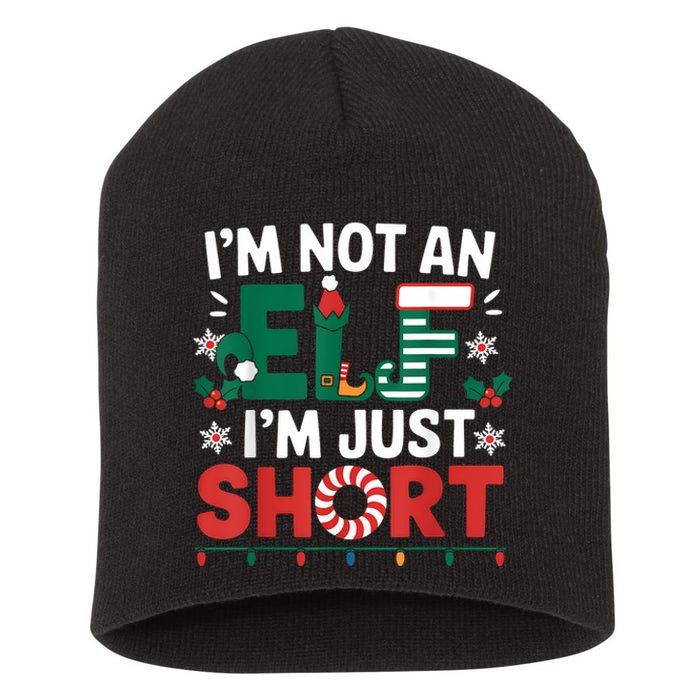 IM Not An Elf Im Just Short Funny Christmas Matching Family Short Acrylic Beanie