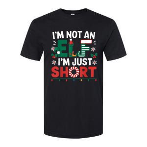 IM Not An Elf Im Just Short Funny Christmas Matching Family Softstyle CVC T-Shirt