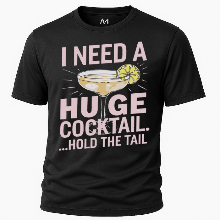 I Need A Huge Cocktail Hold The Tail Summer Drinking Humor Performance Shirt