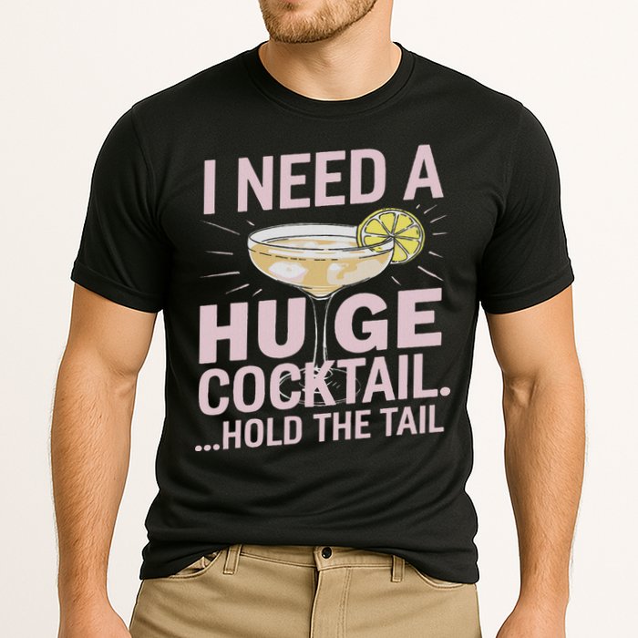 I Need A Huge Cocktail Hold The Tail Summer Drinking Humor Performance Shirt