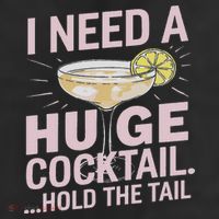 I Need A Huge Cocktail Hold The Tail Summer Drinking Humor Adult Drive Performance Visor